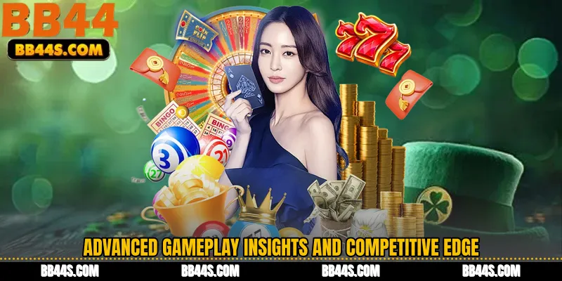 Advanced Gameplay Insights and Competitive Edge