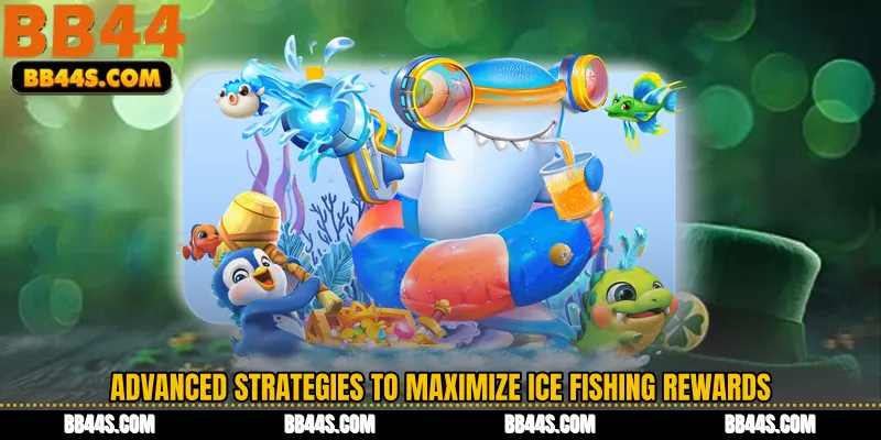 Advanced Strategies to Maximize Ice Fishing Rewards