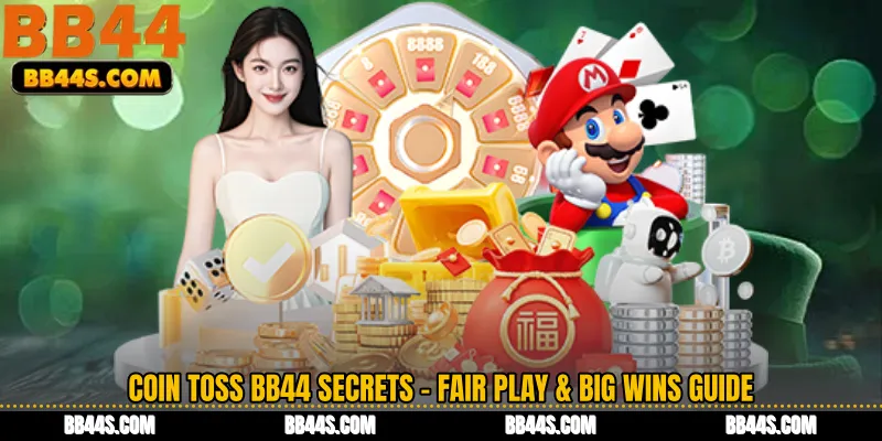 Coin Toss BB44 Secrets - Fair Play & Big Wins Guide