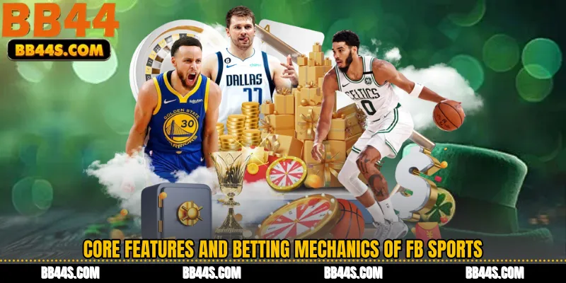 Core Features and Betting Mechanics of FB Sports