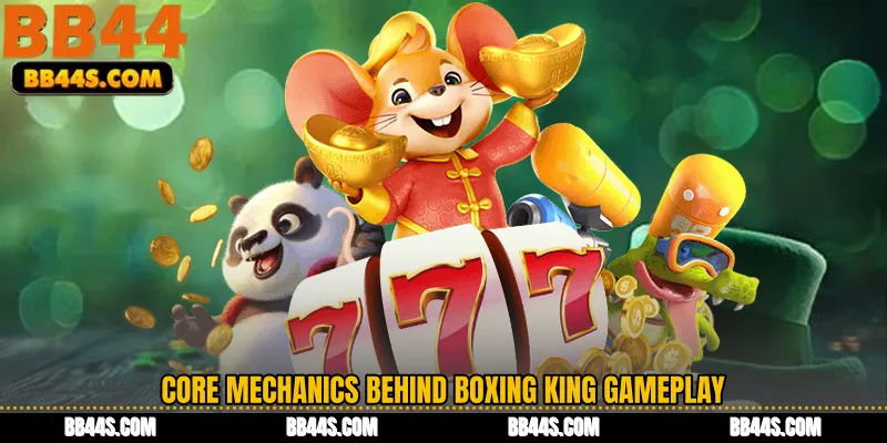 Core Mechanics Behind Boxing King Gameplay