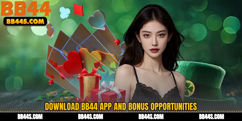 Download BB44 App and Bonus Opportunities