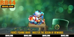Fierce Fishing BB44 - Master the Ocean of Rewards