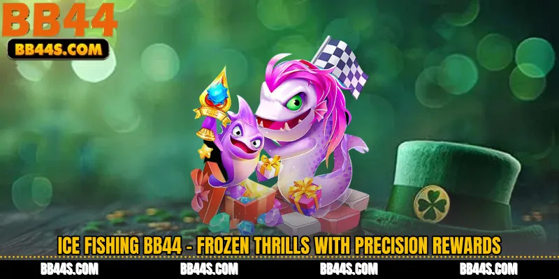Ice Fishing BB44 - Frozen Thrills with Precision Rewards