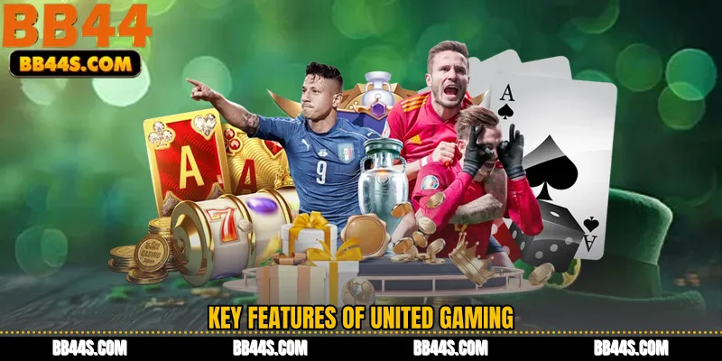 Key Features of United Gaming