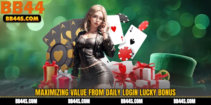 Maximizing Value from Daily Login Lucky Bonus