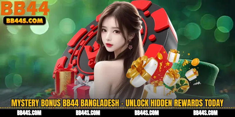 Mystery Bonus BB44 Bangladesh - Unlock Hidden Rewards Today