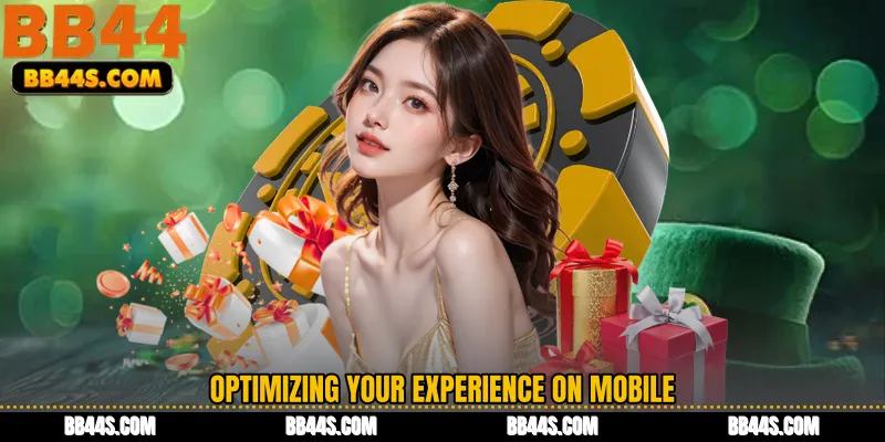 Optimizing Your Experience on Mobile