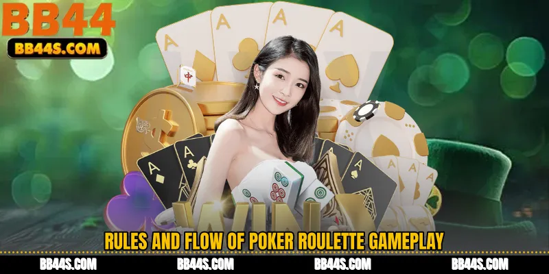 Rules and Flow of Poker Roulette Gameplay