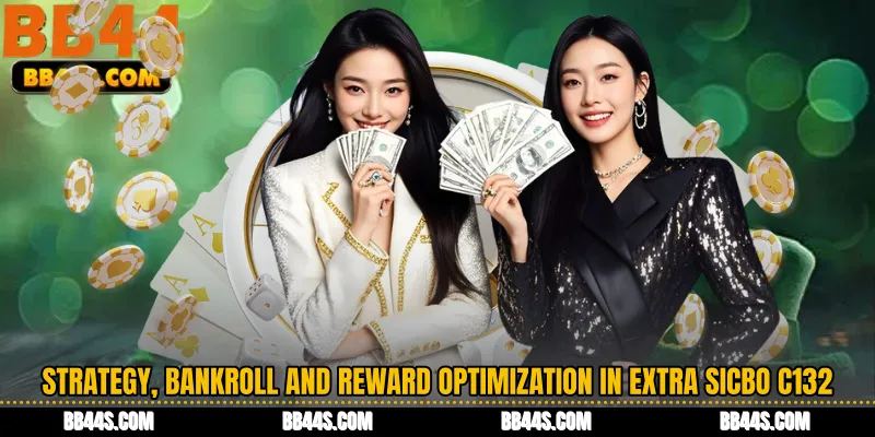 Strategy, Bankroll and Reward Optimization in Extra Sicbo C132
