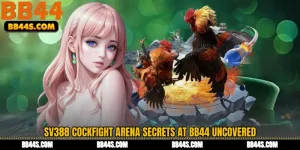 SV388 Cockfight Arena Secrets at BB44 Uncovered