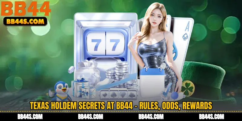 Texas Holdem Secrets at BB44 - Rules, Odds, Rewards