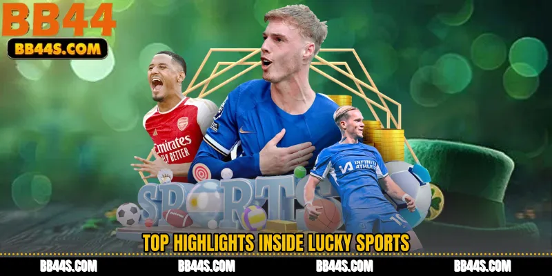 Top Highlights Inside Lucky Sports