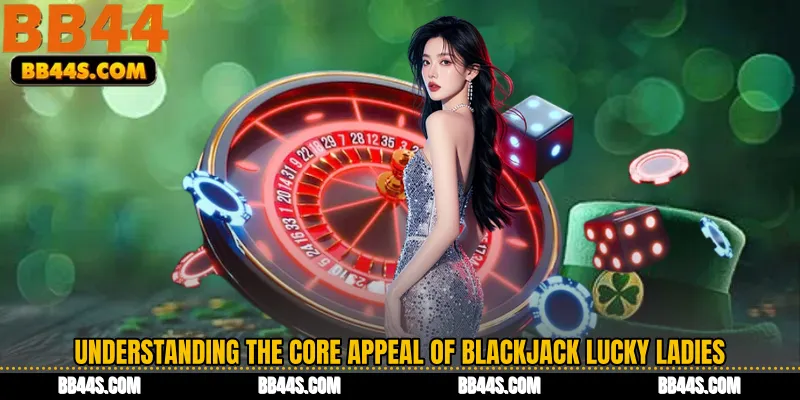 Understanding the Core Appeal of Blackjack Lucky Ladies