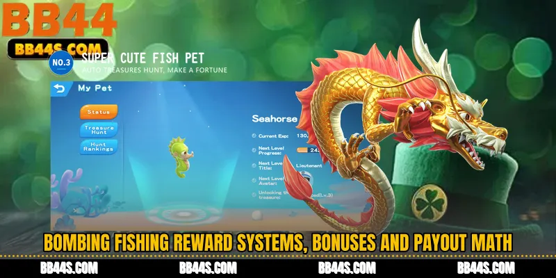 Bombing Fishing Reward systems bonuses, and payout math