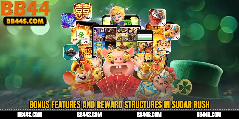 Bonus Features and Reward Structures in Sugar Rush