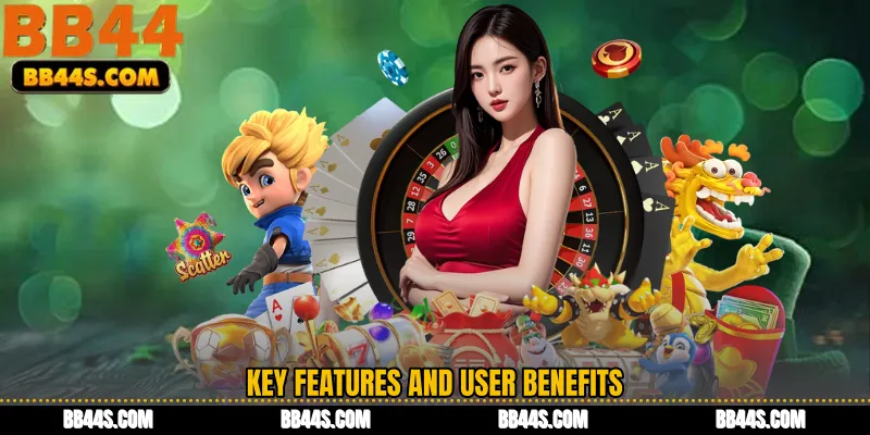 Key Features and User Benefits