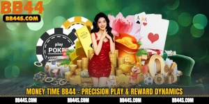 Money Time BB44 - Precision Play & Reward Dynamics