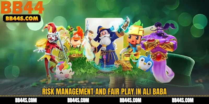 Risk Management and Fair Play in Ali Baba