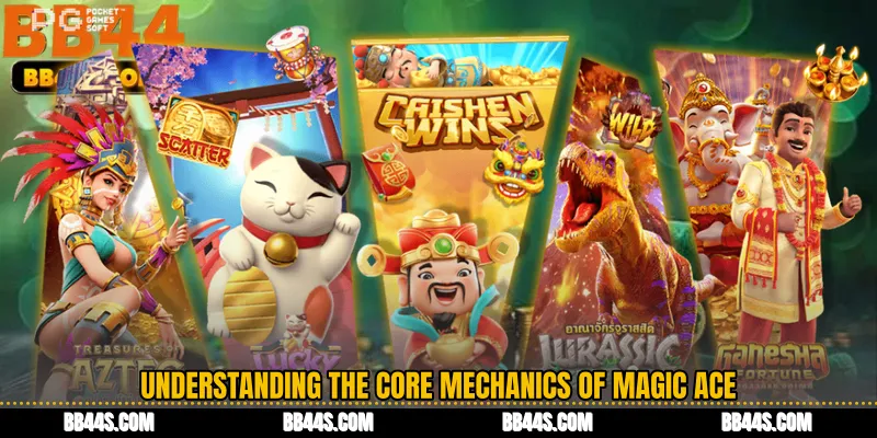 Understanding the Core Mechanics of Magic Ace